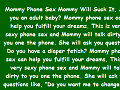 Mommy Phone Sex Mommy Will Suck It