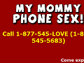 My Mommy Phone Sex - Sexual Fantasy Phoneline
